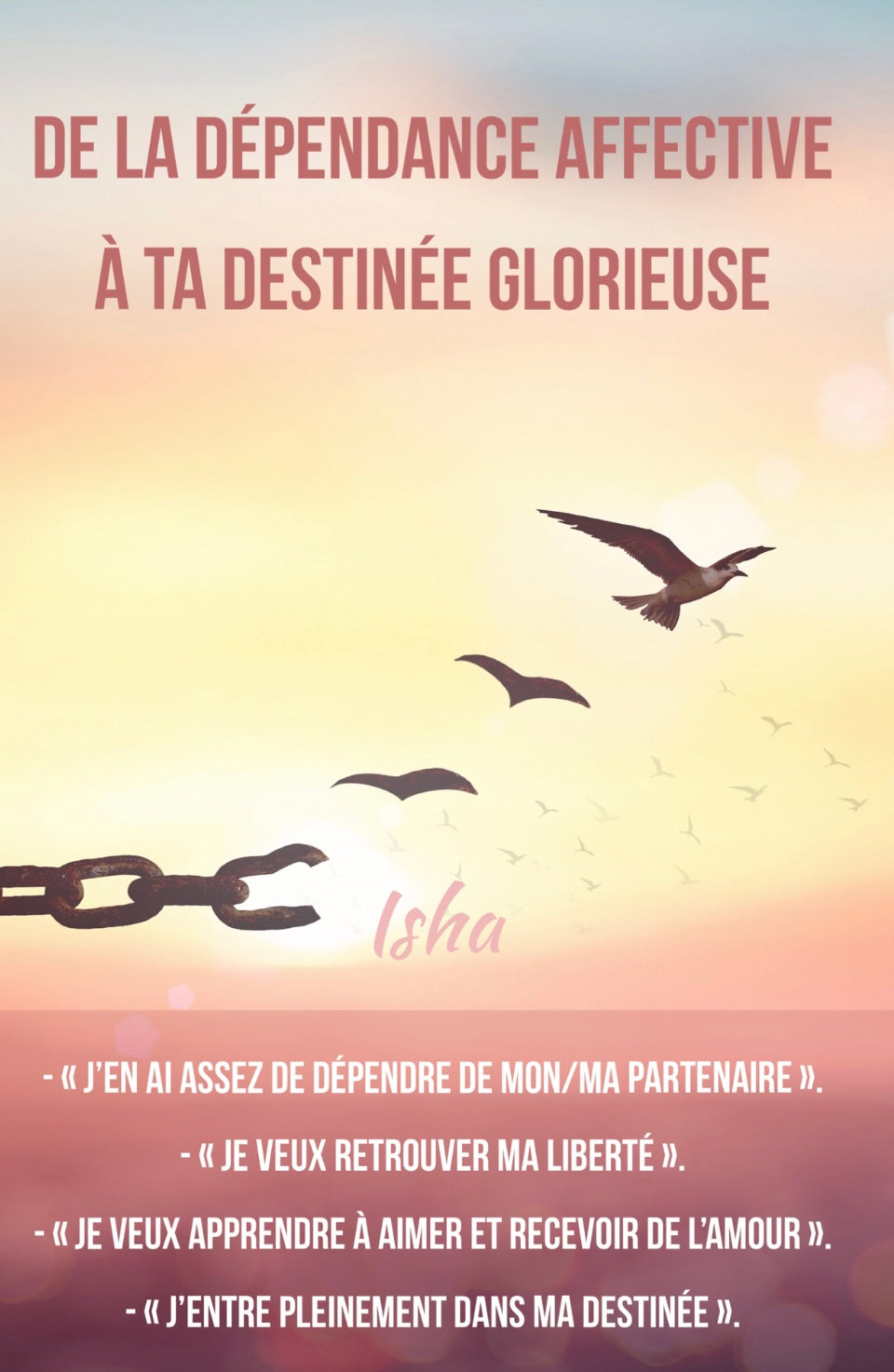 Livre : De la dépendance affective à ta destinée glorieuse (livraison gratuite)